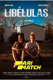 Libelulas (2022) 720p CAMRip Hindi Dubbed (PariMatch)