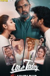 Love Today (2022) Hindi 360p + 720p + 1080p WEB-DL PROPER NEW HQ-DUB