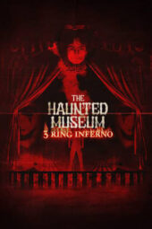 The Haunted Museum 3 Ring Inferno (2022) 720p WEBRip HINDI DUBBED Watch Online (MELBET)