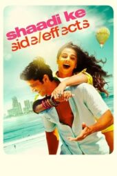 Shaadi Ke Side Effects (2014) Hindi 360p + 720p + 1080p BluRay x265 10bit HEVC DTS-HDMA 7.1 ESub