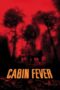 Cabin Fever (2002) Unrated DC 360p + 720p + 1080p 10bit Bluray x265 HEVC [Org DD 2.0 Hindi + DD 5.1 English] ESubs