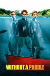 Without a Paddle (2004) BluRay Dual Audio [Hindi DD5.1 + English DD5.1] 480p | 720p | 1080p ESub