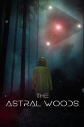 The Astral Woods (2023) 720p WEBRip HINDI DUBBED Watch Online (1XBET)