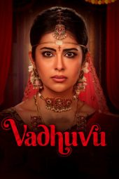 Vadhuvu (2023) S01 EP (01-07) [Hindi + Telugu (DDP 5.1)] WEB Series | 480p | 720p | 1080p | 10Bit HEVC | ESub