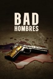 Bad Hombres (2024) 1080p WEB-DL HINDI DUBBED Watch Online (1XBET)