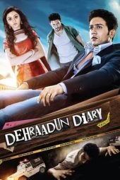 Dehraadun Diary (2013) BluRay [Hindi DDP 5.1] 480p | 720p | 1080p | 10Bit HEVC | MSub