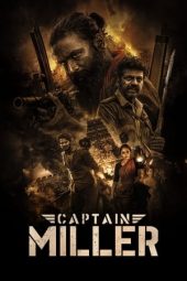 Captain Miller (2024) [Hindi DDP 5.1 + Tamil DDP 5.1] 1080p | 720p | 480p | 10bt HEVC | MSub