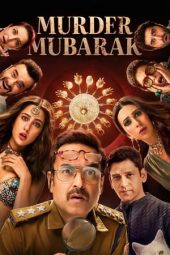 Murder Mubarak (2024) WEB-DL [Hindi DDP 5.1] WEB-DL | 480p | 720p | 1080p | 10bit HEVC | MSub