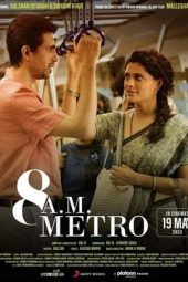 8 A.M. Metro (2023) WEB-DL [Hindi DDP5.1] 1080p | 720p | 480p | ESub